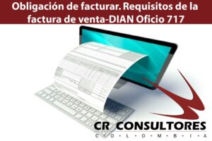 Obligación de facturar. Requisitos de la factura de venta-DIAN Oficio 717