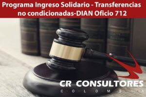  Programa Ingreso Solidario – Transferencias no condicionadas-DIAN Oficio 712