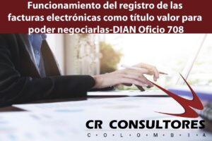 Funcionamiento del registro de las facturas electrónicas como título valor para poder negociarlas-DIAN Oficio 708