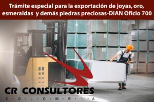 Trámite especial para la exportación de joyas, oro, esmeraldas y demás piedras preciosas-DIAN Oficio 700