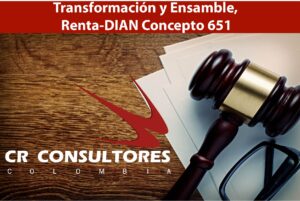 Transformación y Ensamble, Renta-DIAN Concepto 651