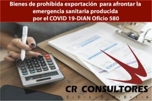 Bienes de prohibida exportación  para afrontar la emergencia sanitaria producida por el COVID 19-DIAN Oficio 580