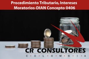 Procedimiento Tributario, Intereses Moratorios-DIAN Concepto 0406