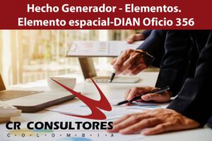 Hecho Generador – Elementos.  Elemento espacial-DIAN Oficio 356