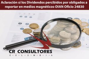 Aclaración si los Dividendos percibidos por obligados a  reportar en medios magnéticos-DIAN Oficio 24830