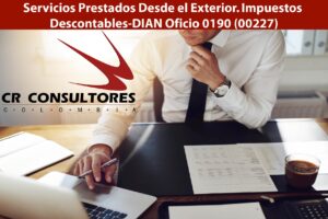 Servicios Prestados Desde el Exterior. Impuestos Descontables-DIAN Oficio 0190 (00227)