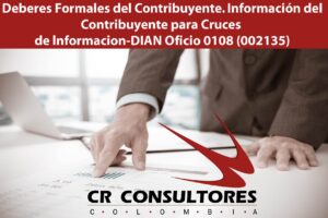 Deberes Formales del Contribuyente. Información del Contribuyente para Cruces de lnformacion-DIAN Oficio 0108 (002135)