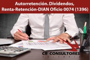 Autorretención. Dividendos, Renta-Retención-DIAN Oficio 0074 (1396)