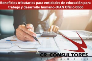 Beneficios tributarios para entidades de educación para trabajo y desarrollo humano-DIAN Oficio 0066