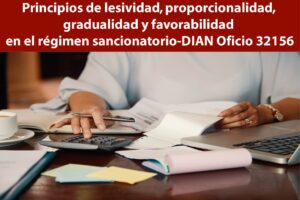 Principios de lesividad, proporcionalidad, gradualidad y favorabilidad en el régimen sancionatorio-DIAN Oficio 32156