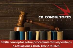 Emitir conceptos sobre procedimientos específicos o actuaciones-DIAN Oficio 902690