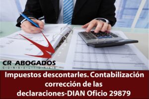 Impuestos descontarles. Contabilización corrección de las  declaraciones-DIAN Oficio 29879