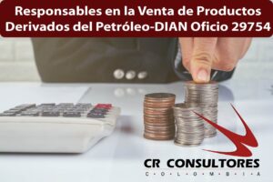  Responsables en la Venta de Productos Derivados del Petróleo-DIAN Oficio 29754