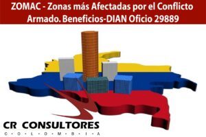ZOMAC – Zonas más Afectadas por el Conflicto Armado. Beneficios-DIAN Oficio 29889