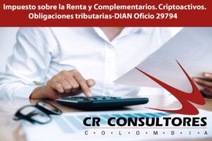  Impuesto sobre la Renta y Complementarios. Criptoactivos. Obligaciones tributarias-DIAN Oficio 29794
