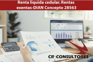 Renta liquida cedular. Rentas exentas-DIAN Concepto 28563