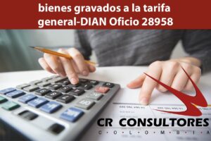 bienes gravados a la tarifa general-DIAN Oficio 28958