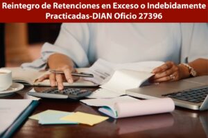  Reintegro de Retenciones en Exceso o Indebidamente Practicadas-DIAN Oficio 27396