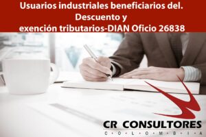Usuarios industriales beneficiarios del. Descuento y exención tributarios-DIAN Oficio 26838