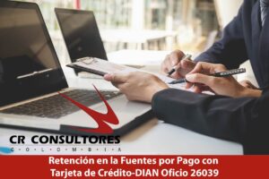 Retención en la Fuentes por Pago con Tarjeta de Crédito-DIAN Oficio 26039