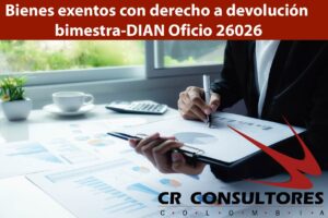Bienes exentos con derecho a devolución bimestra-DIAN Oficio 26026