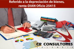 Referido a la depreciación de bienes, renta-DIAN Oficio 25415