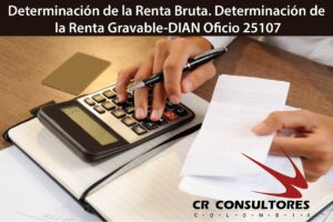 Determinación de la Renta Bruta. Determinación de la Renta Gravable-DIAN Oficio 25107