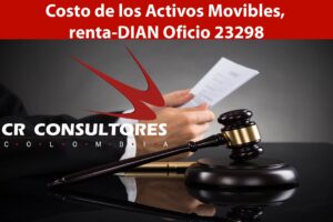 Costo de los Activos Movibles, renta-DIAN Oficio 23298