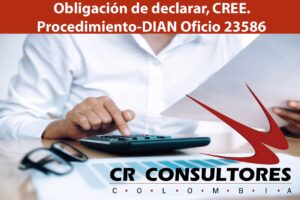  Obligación de declarar, CREE. Procedimiento-DIAN Oficio 23586