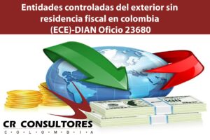 Entidades controladas del exterior sin residencia fiscal en colombia (ECE)-DIAN Oficio 23680