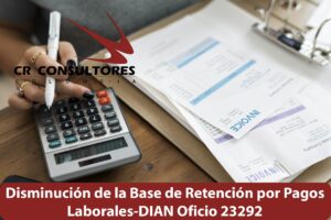  Disminución de la Base de Retención por Pagos Laborales-DIAN Oficio 23292