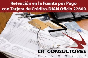 Retención en la Fuente por Pago con Tarjeta de Crédito-DIAN Oficio 22609