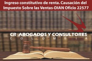 Ingreso constitutivo de renta. Causación del Impuesto Sobre las Ventas-DIAN Oficio 22577
