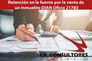 Retención en la fuente por la venta de un inmueble-DIAN Oficio 21783