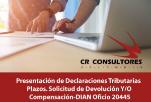 Presentación de Declaraciones Tributarias. Plazos. Solicitud de Devolución Y/O Compensación-DIAN Oficio 20445