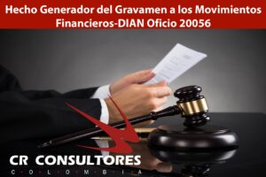  Hecho Generador del Gravamen a los Movimientos Financieros-DIAN Oficio 20056