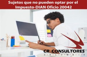 Sujetos que no pueden optar por el Impuesto-DIAN Oficio 20042