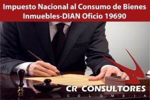  Impuesto Nacional al Consumo de Bienes Inmuebles-DIAN Oficio 19690