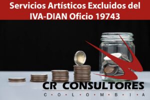  Servicios Artísticos Excluidos del IVA-DIAN Oficio 19743