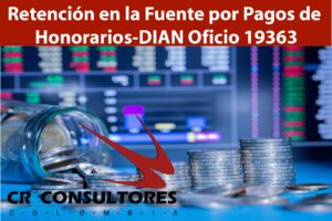 Retención en la Fuente por Pagos de Honorarios-DIAN Oficio 19363