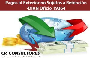 Pagos al Exterior no Sujetos a Retención-DIAN Oficio 19364
