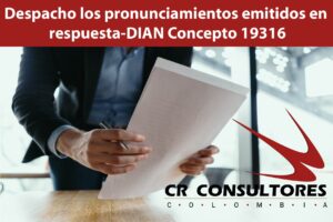 Despacho los pronunciamientos emitidos en respuesta-DIAN Concepto 19316