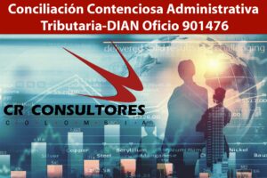 Conciliación Contenciosa Administrativa Tributaria-DIAN Oficio 901476