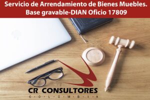Servicio de Arrendamiento de Bienes Muebles. Base gravable-DIAN Oficio 17809