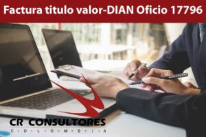 Factura titulo valor-DIAN Oficio 17796