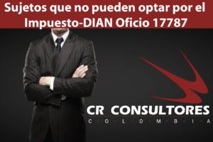 Sujetos que no pueden optar por el Impuesto-DIANOficio 17787