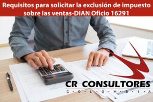 Requisitos para solicitar la exclusión de impuesto sobre las ventas-DIAN Oficio 16291