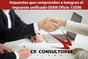 Impuestos que comprenden e integran el impuesto unificado-DIAN Oficio 15596