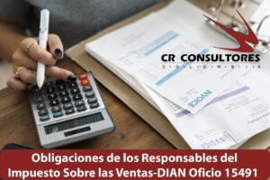  Obligaciones de los Responsables del Impuesto Sobre las Ventas-DIAN Oficio 15491
