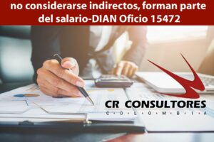 no considerarse indirectos, forman parte del salario-DIAN Oficio 15472